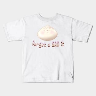 Forget a BAO It Kids T-Shirt